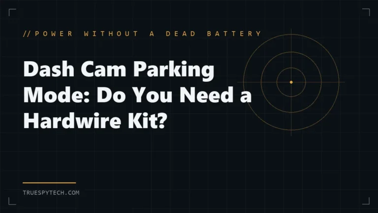 Dash Cam Parking Mode: Do You Need a Hardwire Kit?